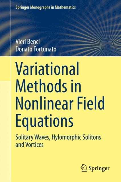 Donato Fortunato, Vieri Benci - Variational Methods in Nonlinear Field Equations, E-bok