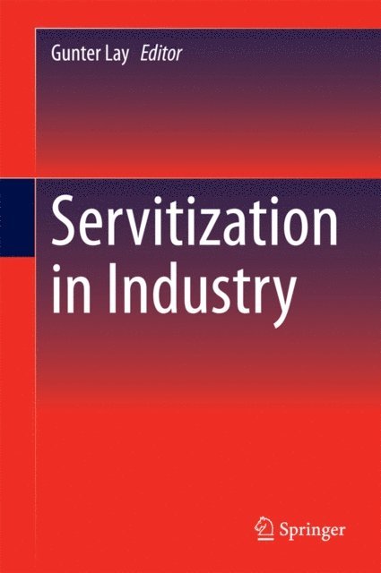 Gunter Lay - Servitization in Industry, E-bok
