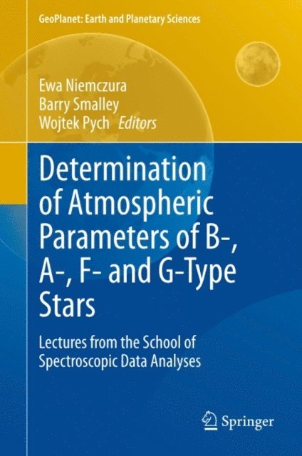 Wojtek Pych, Barry Smalley, Ewa Niemczura - Determination of Atmospheric Parameters of B-, A-, F- and G-Type Stars, E-bok