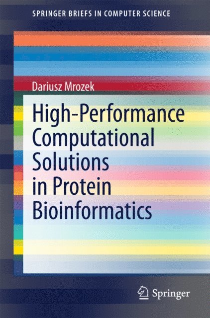 Dariusz Mrozek - High-Performance Computational Solutions in Protein Bioinformatics, E-bok