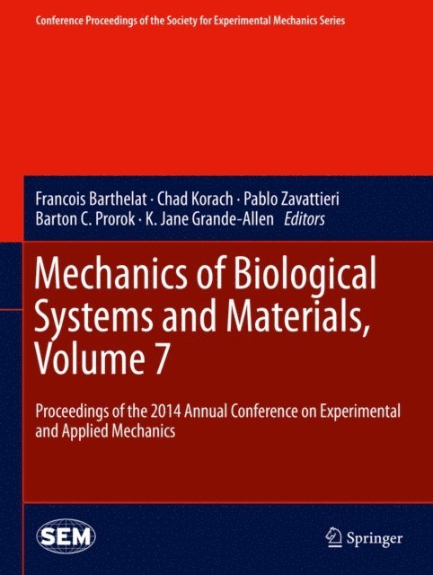 K. Jane Grande-Allen, Barton C. Prorok, Pablo Zavattieri, Chad Korach, Francois Barthelat - Mechanics of Biological Systems and Materials, Volume 7, E-bok
