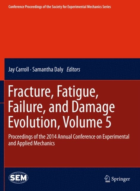 Samantha Daly, Jay Carroll - Fracture, Fatigue, Failure, and Damage Evolution, Volume 5, E-bok