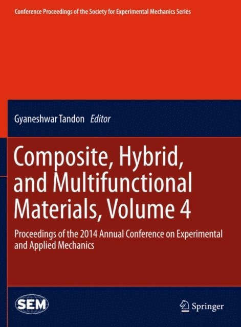 Gyaneshwar Tandon - Composite, Hybrid, and Multifunctional Materials, Volume 4, E-bok