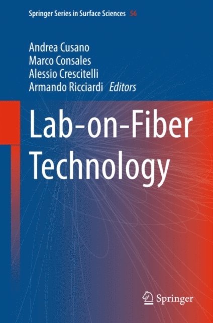 Armando Ricciardi, Alessio Crescitelli, Marco Consales, Andrea Cusano - Lab-on-Fiber Technology, E-bok