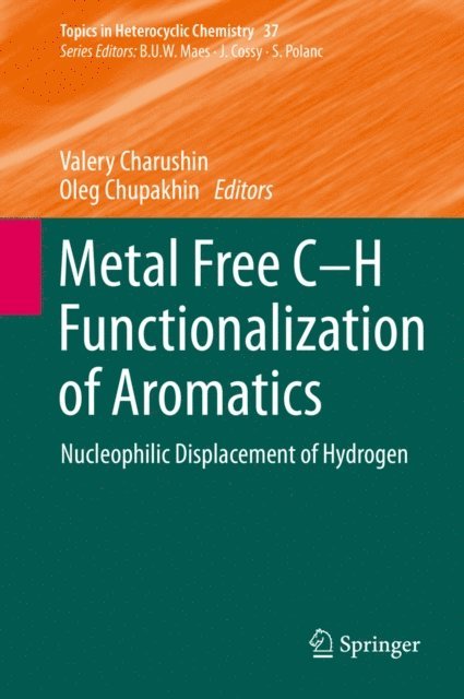 Oleg Chupakhin, Valery Charushin - Metal Free C-H Functionalization of Aromatics, E-bok