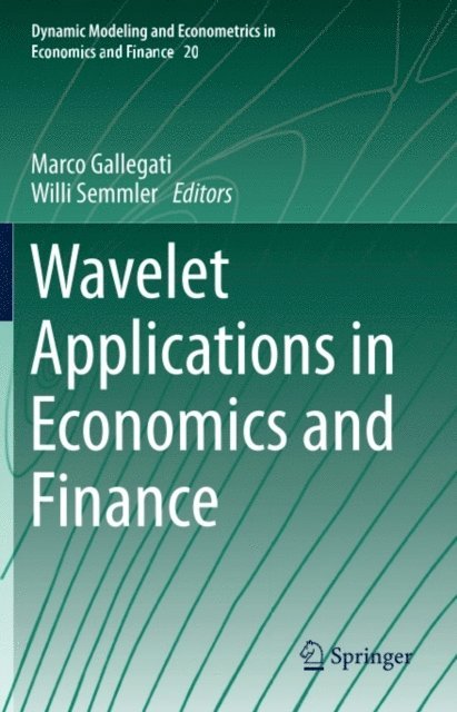 Willi Semmler, Marco Gallegati - Wavelet Applications in Economics and Finance, E-bok