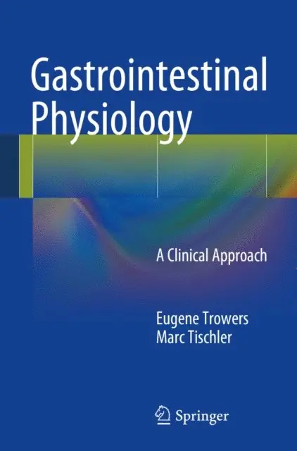 Marc Tischler, Eugene Trowers - Gastrointestinal Physiology, E-bok. Tillgänglighet: Lägg i varukorg