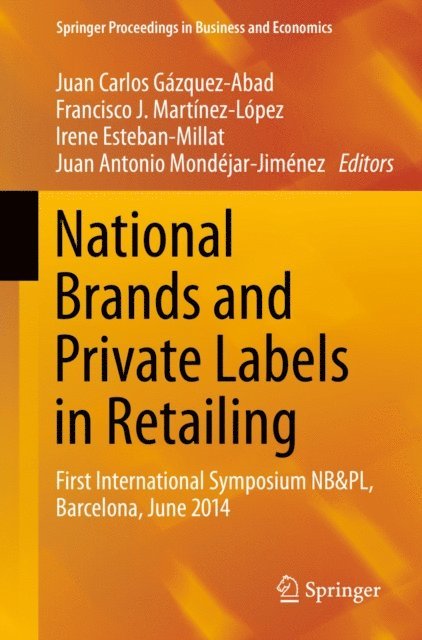 Juan Antonio Mondejar-Jimenez, Irene Esteban-Millat, Francisco J. Martinez-Lopez, Juan Carlos Gazquez-Abad - National Brands and Private Labels in Retailing, E-bok