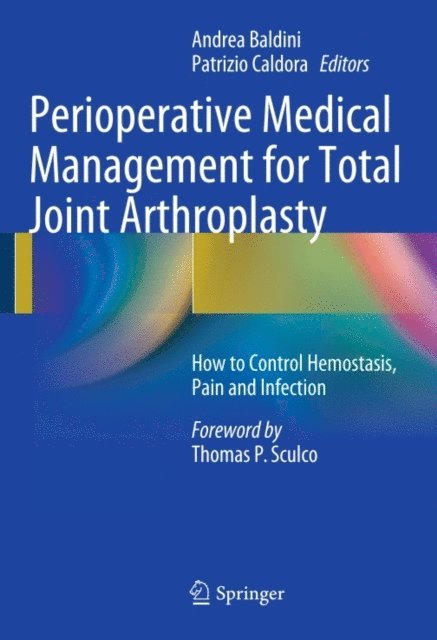 Patrizio Caldora, Andrea Baldini - Perioperative Medical Management for Total Joint Arthroplasty, E-bok