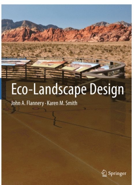 Karen M. Smith, John A. Flannery - Eco-Landscape Design, E-bok