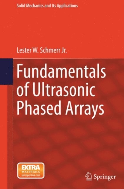 Lester W. Schmerr Jr. - Fundamentals of Ultrasonic Phased Arrays, E-bok