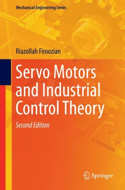 Riazollah Firoozian - Servo Motors and Industrial Control Theory, E-bok