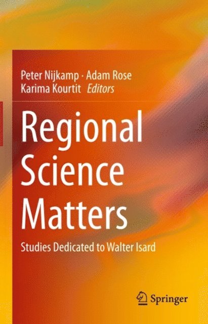 Karima Kourtit, Adam Rose, Peter Nijkamp - Regional Science Matters, E-bok