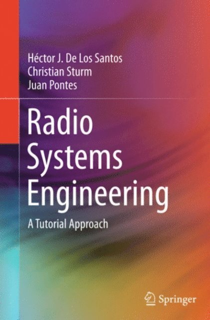 Juan Pontes, Christian Sturm, Hector J. De Los Santos - Radio Systems Engineering, E-bok