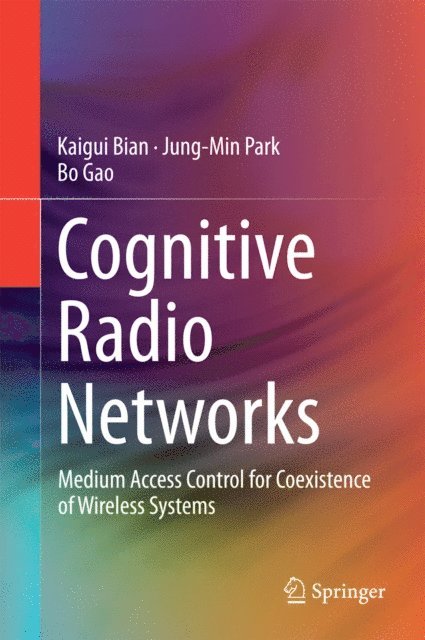 Bo Gao, Jung-Min Park, Kaigui Bian - Cognitive Radio Networks, E-bok