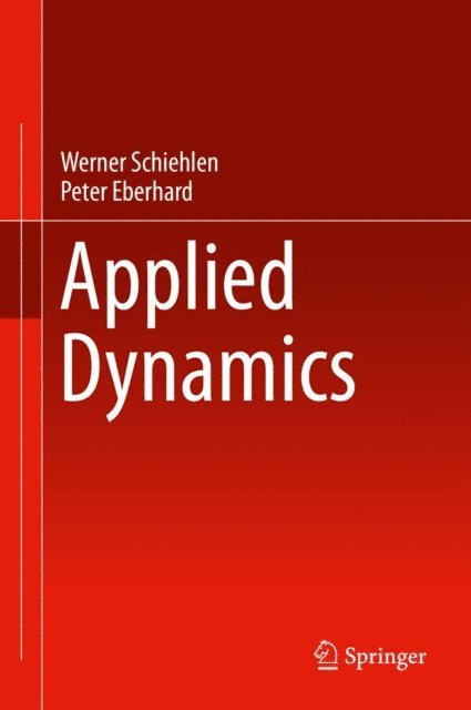 Peter Eberhard, Werner Schiehlen - Applied Dynamics, E-bok