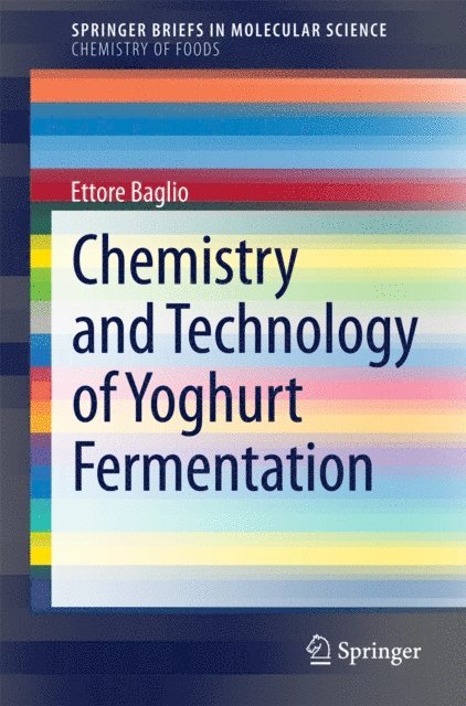 Ettore Baglio - Chemistry and Technology of Yoghurt Fermentation, E-bok
