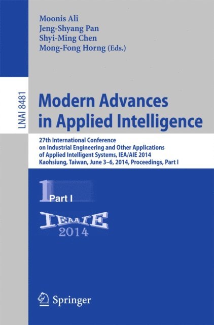 Mong-Fong Horng, Shyi-Ming Chen, Jeng-Shyang Pan, Moonis Ali - Modern Advances in Applied Intelligence, E-bok