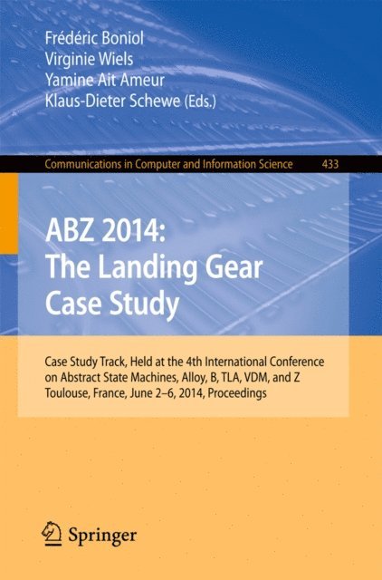 Klaus-Dieter Schewe, Yamine Ait Ameur, Virginie Wiels, Frederic Boniol - ABZ 2014: The Landing Gear Case Study, E-bok
