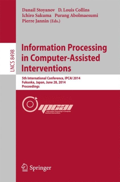 Pierre Jannin, Purang Abolmaesumi, Ichiro Sakuma, D. Louis Collins, Danail Stoyanov - Information Processing in Computer-Assisted Interventions, E-bok