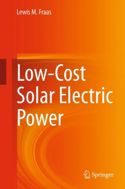 Lewis M. Fraas - Low-Cost Solar Electric Power, E-bok