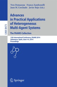 Advances in Practical Applications of Heterogeneous Multi-Agent Systems - The PAAMS Collection