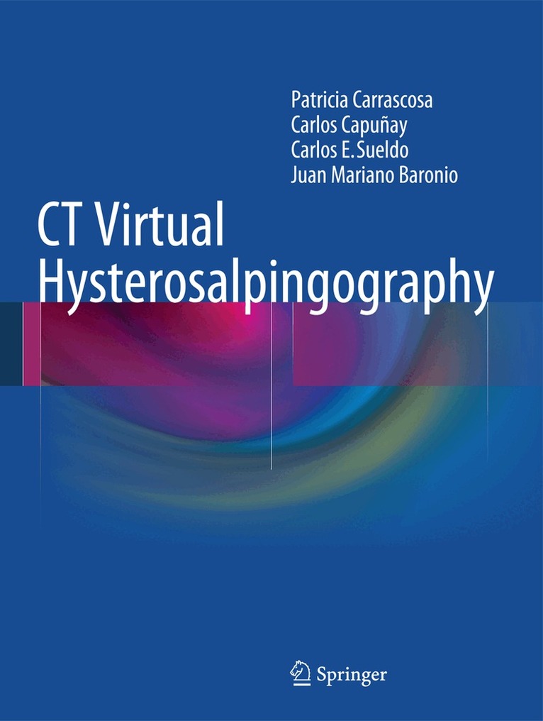 Patricia Carrascosa, Carlos Capuñay, Carlos E. Sueldo, Juan Mariano Baronio - CT Virtual Hysterosalpingography, Inbunden