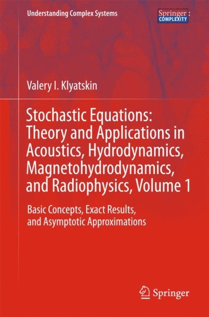 Valery I. Klyatskin - Stochastic Equations: Theory and Applications in Acoustics, Hydrodynamics, Magnetohydrodynamics, and Radiophysics, Volume 1, E-bok