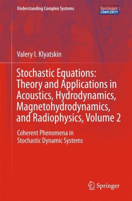 Valery I. Klyatskin - Stochastic Equations: Theory and Applications in Acoustics, Hydrodynamics, Magnetohydrodynamics, and Radiophysics, Volume 2, E-bok