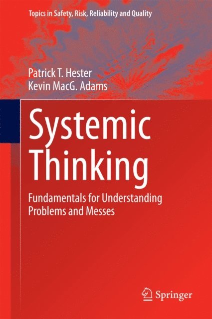 Kevin MacG. Adams, Patrick T. Hester - Systemic Thinking, E-bok