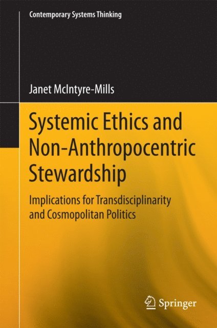 Janet McIntyre-Mills - Systemic Ethics and Non-Anthropocentric Stewardship, E-bok