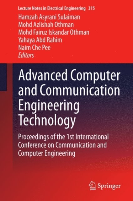 Naim Che Pee, Yahaya Abd Rahim, Mohd Fairuz Iskandar Othman, Mohd Azlishah Othman, Hamzah Asyrani Sulaiman - Advanced Computer and Communication Engineering Technology, E-bok