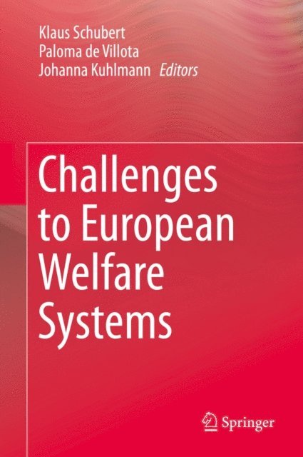 Johanna Kuhlmann, Paloma de Villota, Klaus Schubert - Challenges to European Welfare Systems, E-bok