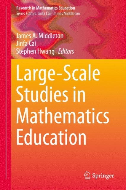 Stephen Hwang, Jinfa Cai, James A. Middleton - Large-Scale Studies in Mathematics Education, E-bok