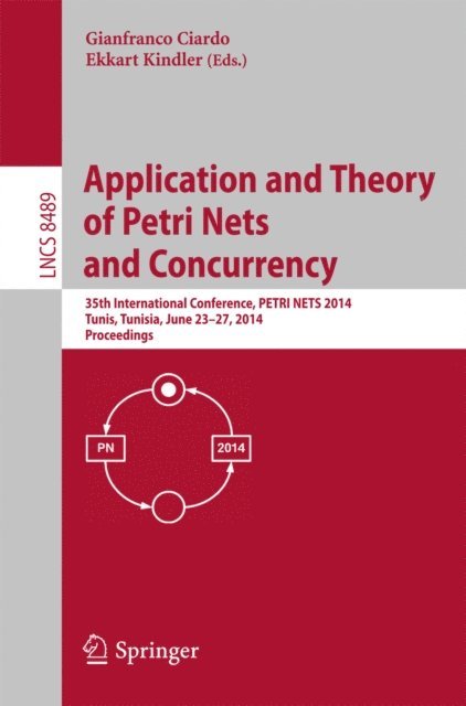 Ekkart Kindler, Gianfranco Ciardo - Application and Theory of Petri Nets and Concurrency, E-bok