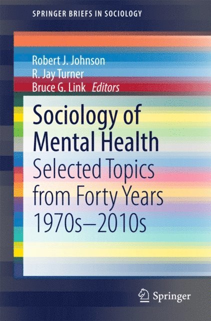 Bruce G. Link, R. Jay Turner, Robert J. Johnson - Sociology of Mental Health, E-bok