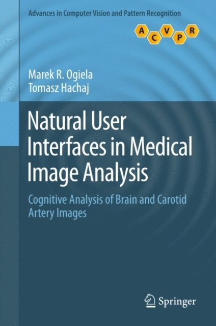 Tomasz Hachaj, Marek R. Ogiela - Natural User Interfaces in Medical Image Analysis, E-bok