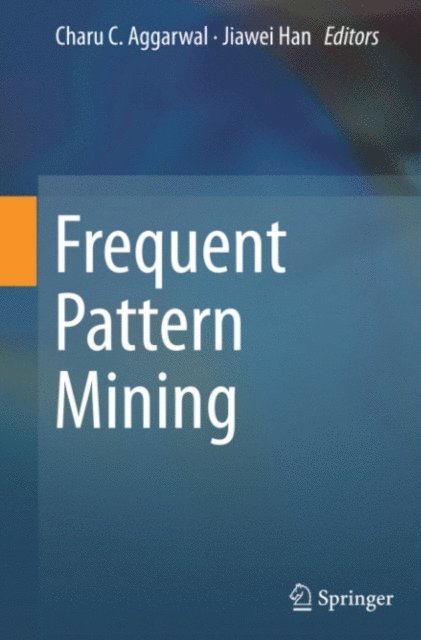 Jiawei Han, Charu C. Aggarwal - Frequent Pattern Mining, E-bok