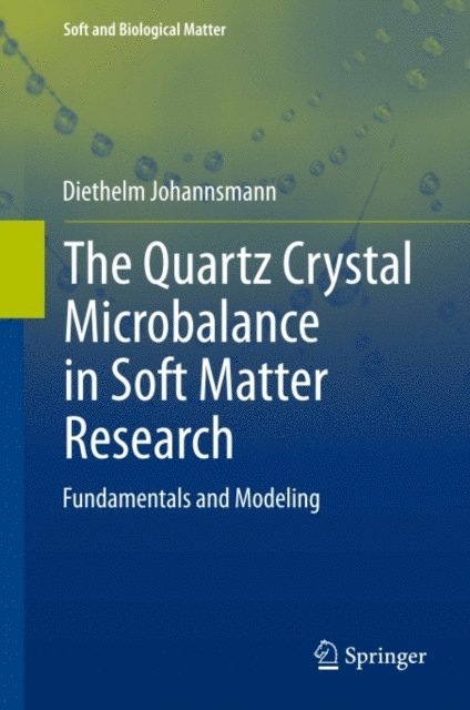 Diethelm Johannsmann - Quartz Crystal Microbalance in Soft Matter Research, E-bok