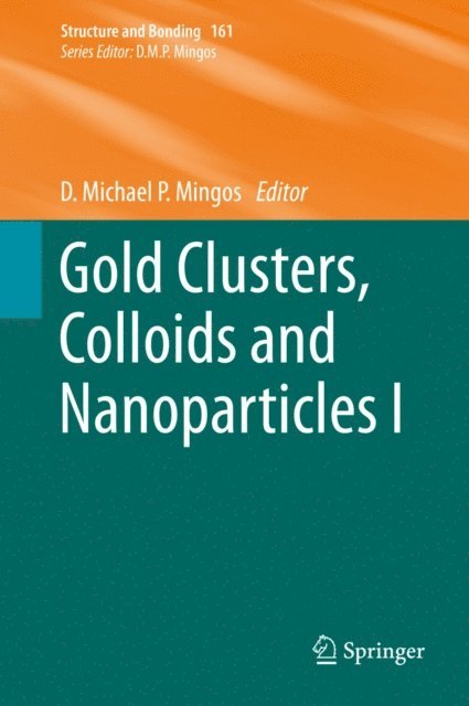 D. Michael P. Mingos - Gold Clusters, Colloids and Nanoparticles I, E-bok