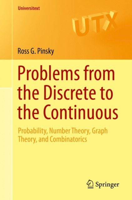 Ross G. Pinsky - Problems from the Discrete to the Continuous, E-bok