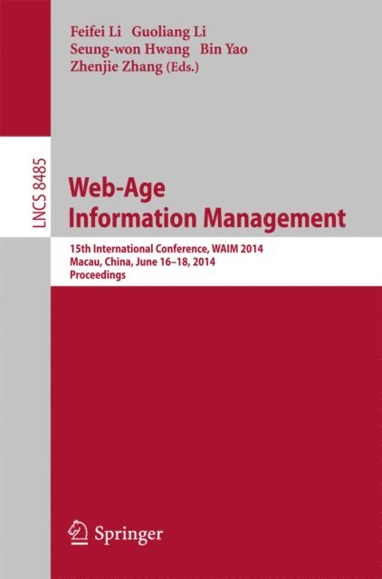 Zhenjie Zhang, Bin Yao, Seung-won Hwang, Guoliang Li, Feifei Li - Web-Age Information Management, E-bok