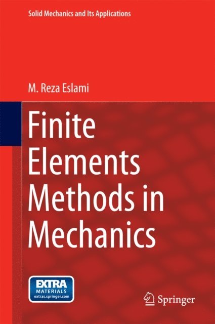 M. Reza Eslami - Finite Elements Methods in Mechanics, E-bok