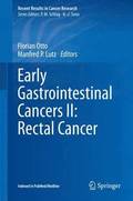 Early Gastrointestinal Cancers II: Rectal Cancer