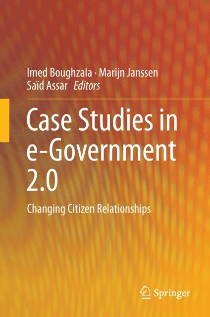 Said Assar, Marijn Janssen, Imed Boughzala - Case Studies in e-Government 2.0, E-bok