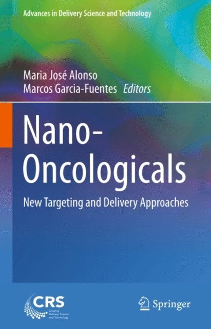 Marcos Garcia-Fuentes, Maria Jose Alonso - Nano-Oncologicals, E-bok