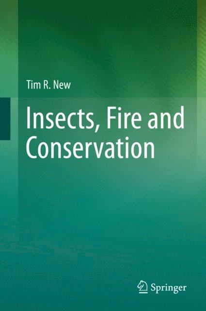 Tim R. New - Insects, Fire and Conservation, E-bok