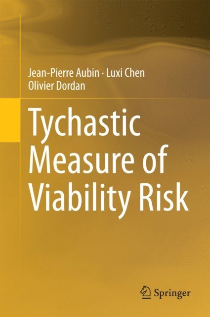 Olivier Dordan, Luxi Chen, Jean-Pierre Aubin - Tychastic Measure of Viability Risk, E-bok