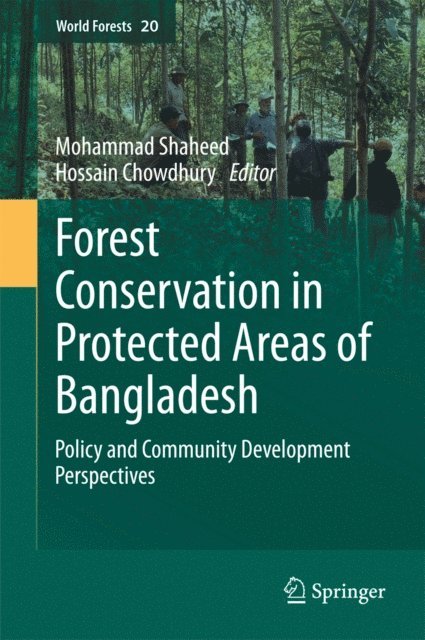 Mohammad Shaheed Hossain Chowdhury - Forest conservation in protected areas of Bangladesh, E-bok