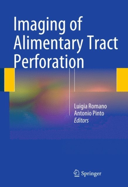 Antonio Pinto, Luigia Romano - Imaging of Alimentary Tract Perforation, E-bok